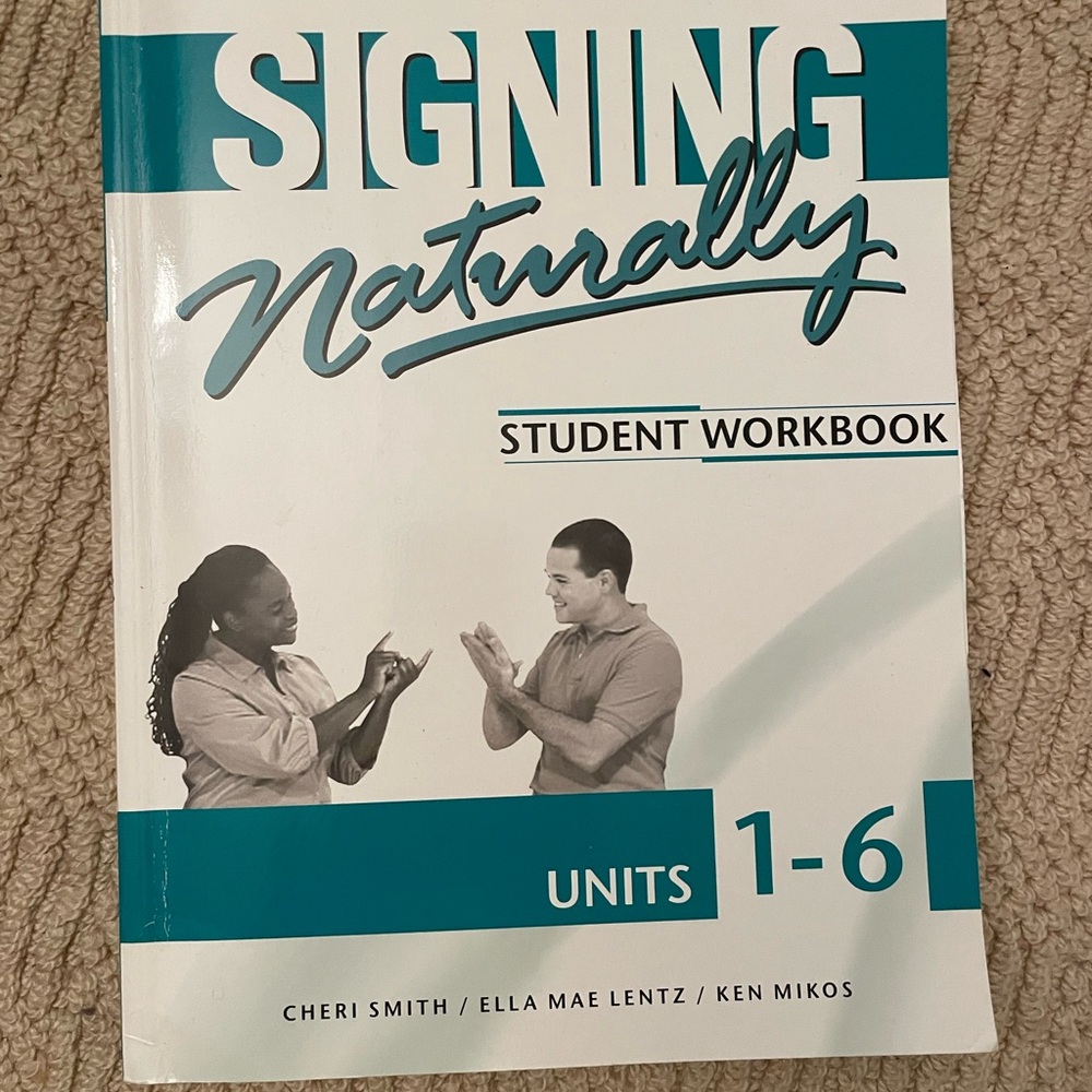 Signing Naturally Units 1-6 Student Workbook - ASL Learning Guide